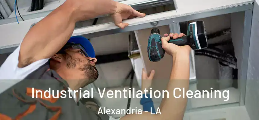  Industrial Ventilation Cleaning Alexandria - LA